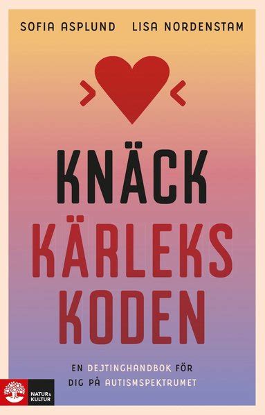 knäck kärlekskoden|Knäck kärlekskoden : en dejtinghandbok för dig på ...